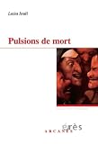 Pulsions de mort : Deux s�minaires : 1977 et 1978, Le d�sir � la trace et Jensits..., Au del�...