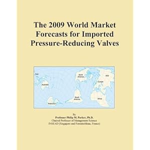 The 2009 World Forecasts of Pressure-Reducing Valves Export Supplies Icon Group International