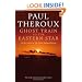 Ghost Train to the Eastern Star: On the Tracks of 'The Great Railway Bazaar'