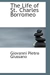 The Life of St. Charles Borromeo