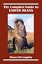 The Complete Guide to Easter Island