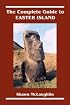 The Complete Guide to Easter Island