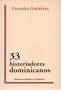 33 Historiadores Dominicanos (Spanish Edition)