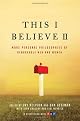 This I Believe II: More Personal Philosophies of Remarkable Men and Women