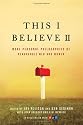 This I Believe II: More Personal Philosophies of Remarkable Men and Women