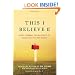 This I Believe II: More Personal Philosophies of Remarkable Men and Women