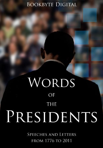 Words of the Presidents: Speeches and Letters from 1776 to 2011