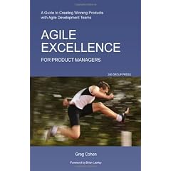 Agile Excellence for Product Managers: A Guide to Creating Winning Products with Agile Development Teams