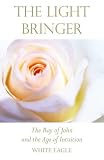 The light bringer : the ray of John and the age of intuition
