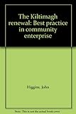 The Kiltimagh renewal : best practice in community enterprise