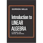 Click here to buy Introduction to Linear Algebra: A Primer for Social Scientists by  Gordon Mills.