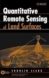 Quantitative Remote Sensing of Land Surfaces (Wiley Series in Remote Sensing and Image Processing)