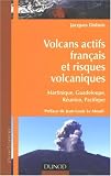 Volcans actifs fran�ais et risques volcaniques : Martinique, Guadeloupe, R�union, Pacifique