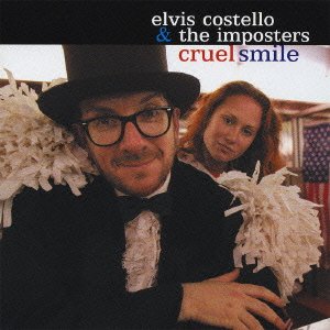 Elvis Costello & The Imposters - Cruel Smile - Zortam Music