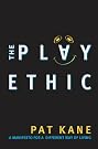 The Play Ethic...