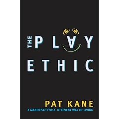 The Play Ethic: A Manifesto For a Different Way of Living