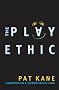 The Play Ethic: A Manifesto For a Different Way of Living