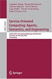 Service-Oriented Computing: Agents, Semantics, and Engineering: AAMAS 2007 International Workshop, SOCASE 2007, Honolulu, HI, USA, May 14, 2007, Proceedings ... Applications, incl. Internet/Web, and HCI)