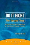 Do It Right the Second Time, Second Edition: Benchmarking Best Practices in the Quality Change Process