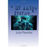 http://www.amazon.es/Mi-Amigo-Eterno-Segunda-Edicin/dp/1484123999/ref=sr_1_cc_3?s=aps&ie=UTF8&qid=1405874704&sr=1-3-catcorr&keywords=Mi+Amigo+Eterno Mi libro en Amazon.com