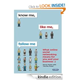 Know Me, Like Me, Follow Me: What Online Social Networking Means for You and Your Business