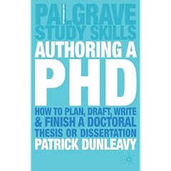 Authoring a Ph.D.: How to Plan, Draft, Write and Finish a Doctoral Thesis or Dissertation