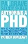 Authoring a PhD: How to Plan, Draft, Write and Finish a Doctoral Thesis or Dissertation (Palgrave Study Guides)