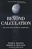Beyond Calculation: The Next Fifty Years of Computing