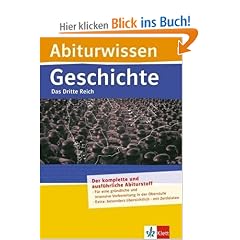 Abiturwissen Das Dritte Reich: Das dritte Reich. Pr�fungsrelevanter Stoff auf den Punkt gebracht, Musterklausur, Systematische Zusammenfassungen