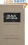 Black Athena: The Afroasiatic Roots of Classical Civilization (The Fabrication of Ancient Greece 1785-1985, Volume 1)
