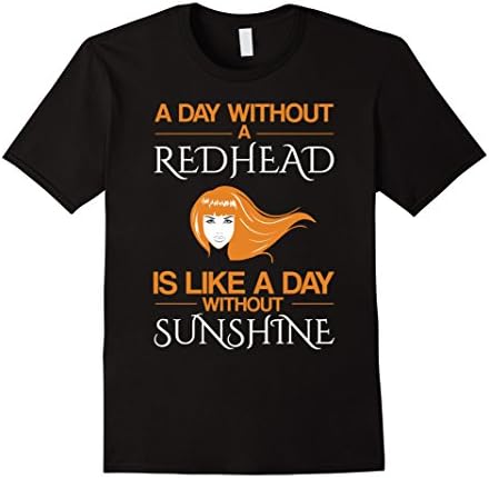 Men's a day without a redhead is like without sunshine T shirt 2XL Black