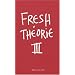 Fresh Th�orie : Tome 3, Manifestations