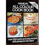Hamlyn all colour cook book : over 300 quick and easy recipes all illustrated in full colour
