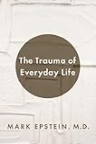 The Trauma of Everyday Life