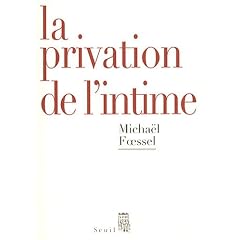 La privation de l'intime : Mises en sc�ne politiques des sentiments