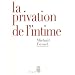 La privation de l'intime : Mises en sc�ne politiques des sentiments