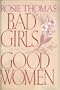 Bad Girls, Good Women