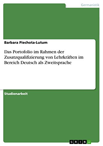 Das Portofolio im Rahmen der Zusatzqualifizierung von Lehrkräften im Bereich Deutsch als Zweitsprache (German Edition)