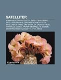 Satelliter: Kommunikationssatelliter, Satellitnavigering, Satellitstubbar, Global Positioning System, Satellitbild, Viking, GPS-signaler (Swedish Edition)