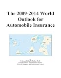 The 2009-2014 World Outlook for Automobile Insurance