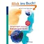 Spiegelungen zwischen K�rper und Seele: Psychosomatische Zusammenh�nge erkennen und mehr �ber sich selbst erfahren