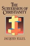 The Subversion of Christianity