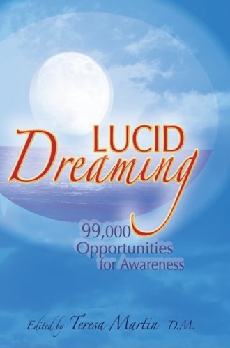 Lucid Dreaming: 99,000 Opportunities for Awareness