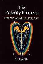 The Polarity Process: Energy as a Healing Art
