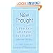 New Thought: A Practical American Spirituality (Revised Edition)