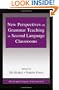 New Perspectives on Grammar Teaching in Second Language Classrooms (ESL and Applied Linguistics Professional) (ESL & Applied Linguistics Professional Series)