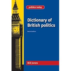 Dictionary of British Politics (Politics today)