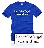 Herren T-Shirt Der Frühe VOGEL kann mich mal