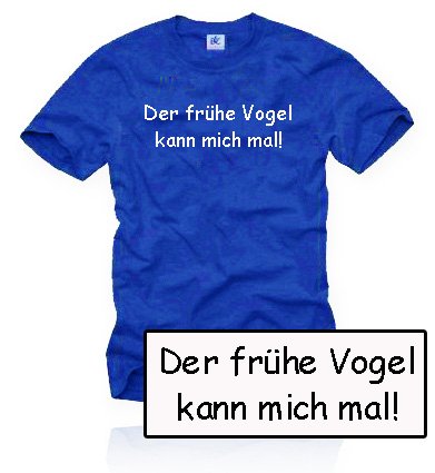 Herren T-Shirt Der Frühe VOGEL kann mich mal