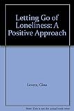 Letting go of loneliness : a positive approach